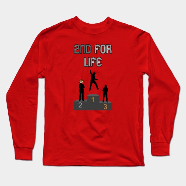 2nd For Life (Podium) Long Sleeve T-Shirt by Broughy1322